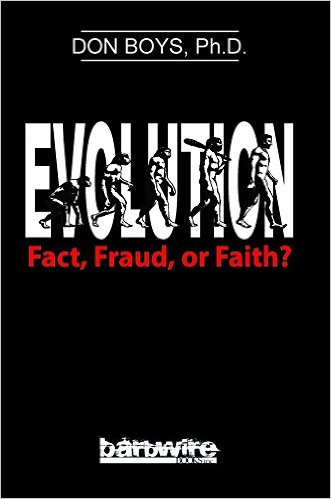 Evolution: Fact, Fraud, or Faith?