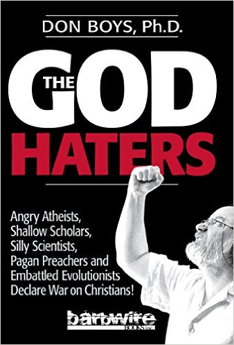 The God Haters: Angry Atheists, Silly Scientists